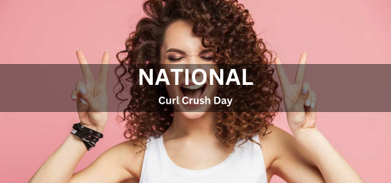 National Curl Crush Day [राष्ट्रीय कर्ल क्रश दिवस]